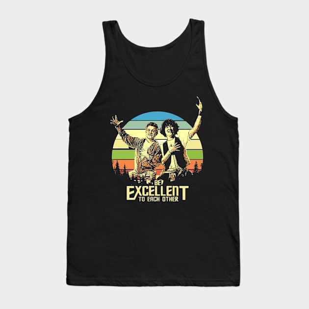 Bill and Ted - Be Excellent To Each Other Tank Top by Pop Laris Manis